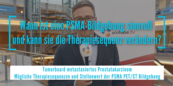 Wann ist eine PSMA-Bildgebung sinnvoll und kann sie die Therapiesequenz verändern?